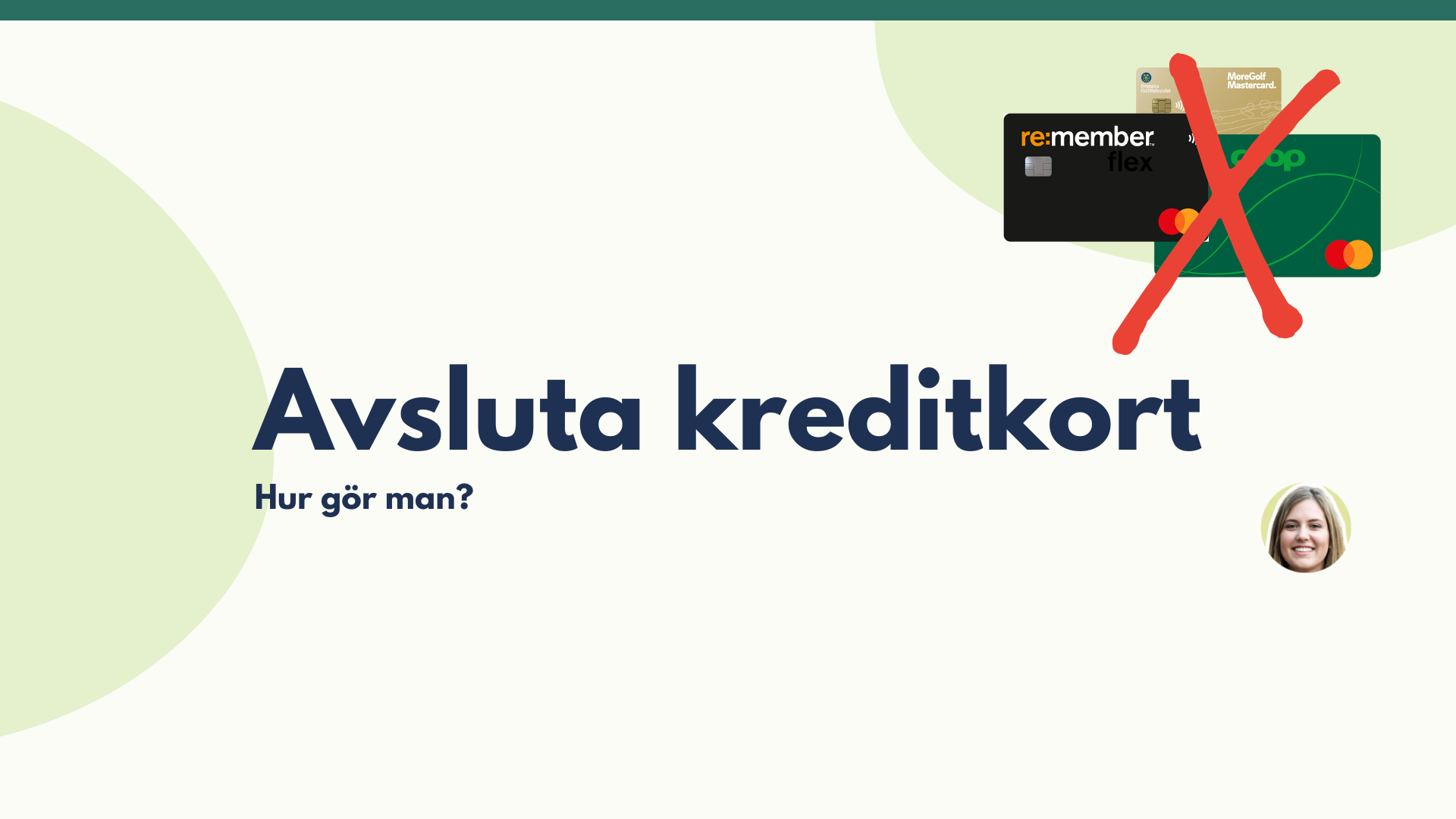 Avsluta kreditkort &ndash; hur g&aring;r jag tillv&auml;ga?