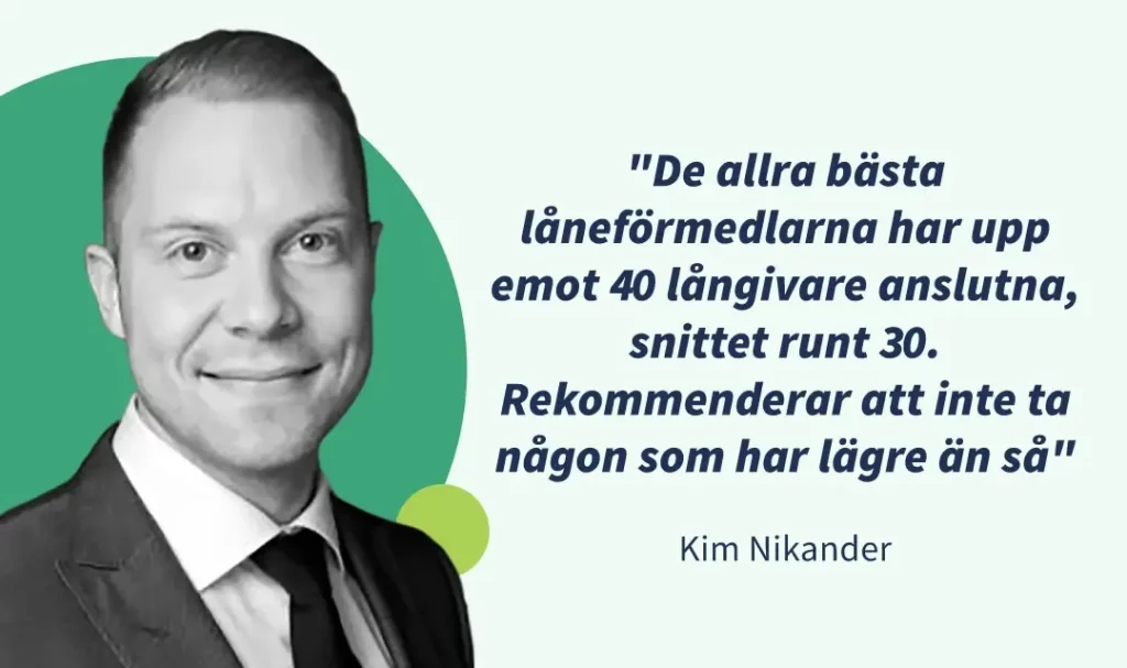 De b&auml;sta l&aring;nef&ouml;rmedlarna har 40 anslutna l&aring;ngivare enligt Kim p&aring; Comparia